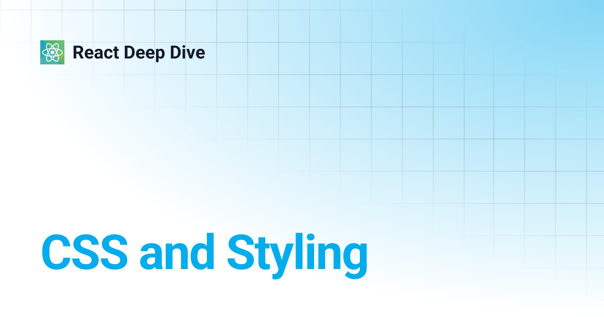 CSS and Styling | React Deep Dive